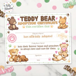 May include: A printable teddy bear adoption certificate featuring a brown teddy bear and a pink heart. The certificate reads "Teddy Bear Adoption Certificate" and "This certifies that... has officially adopted... into their forever home and promises to always love and care for them."