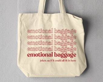 Emotional Baggage Tote; As If It Could All Fit In Here; Funny Tote Bag; Simple Tote Bag; Gift for Her, Reusable Grocery Bag, Gift for Friend