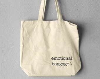 Emotional Baggage Tote; Minimalist Reusable Canvas Bag; Funny Tote Bag; Simple Tote Bag; Gift for Her, Reusable Grocery Bag, Gift for Friend