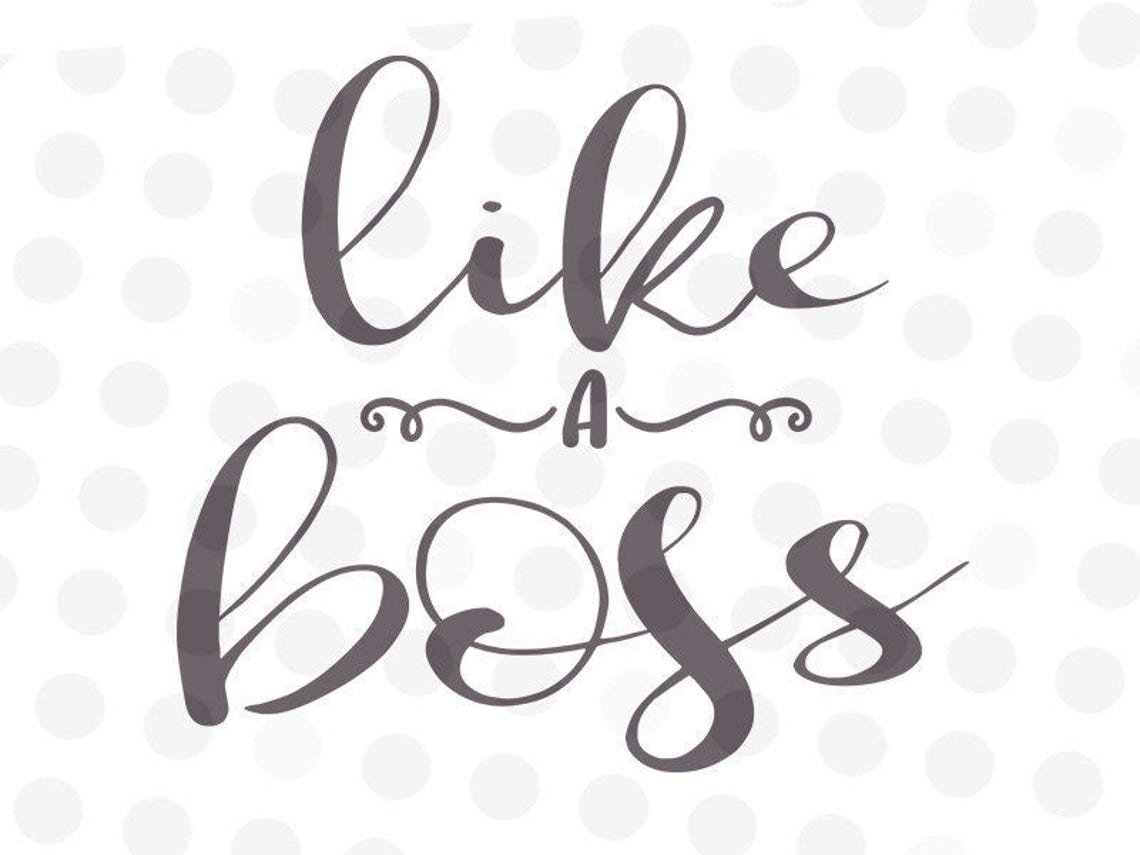 Free Free Like A Boss Svg 116 SVG PNG EPS DXF File
