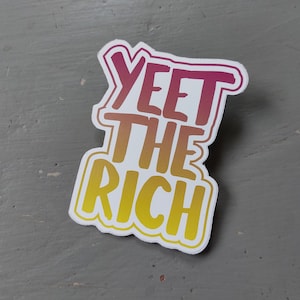 Yeet the Rich / Eat the Rich, Vinyl Sticker, Laptop, Notebook, Penpalling, Locker, Water Bottle, Decal (Left Wing / Socialist / Activism)