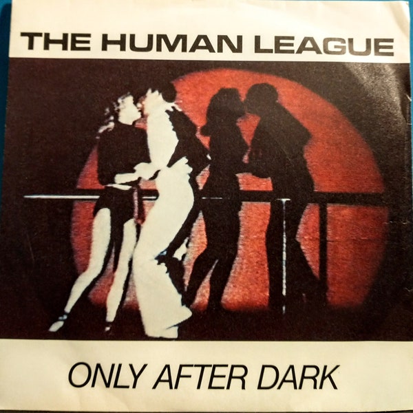 The Human League, 7" Vinyl Single, UK Import! Authentic Vintage 1980! The Human League,"Only After Dark", UK New Wave, Synth Pop! Near Mint!