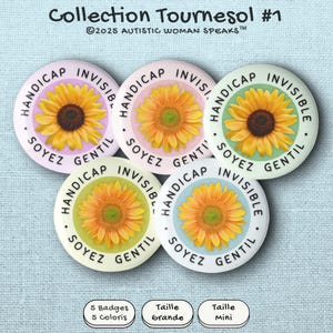 May include: A collection of five round badges featuring a sunflower design. Each badge has a different pastel background color and the words "HANDICAP INVISIBLE" and "SOYEZ GENTIL" in a circular pattern. The text "Collection Tournesol #1" is at the top.
