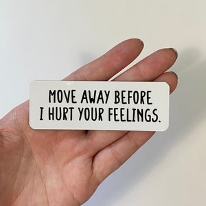Funny Fridge Magnet / Move away Magnet / Funny Quote Magnet / Sarcastic Gifts / Cute Magnets / Sarcastic Quote / Magnets For Fridge