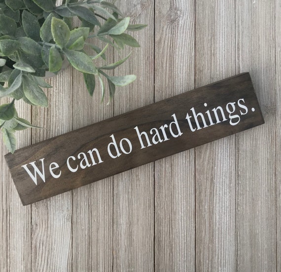We can do hard things  / Inspirational Sign Decor / Office Desk Decor / Motivational Quotes / Gifts For Coworkers / Grad Gifts