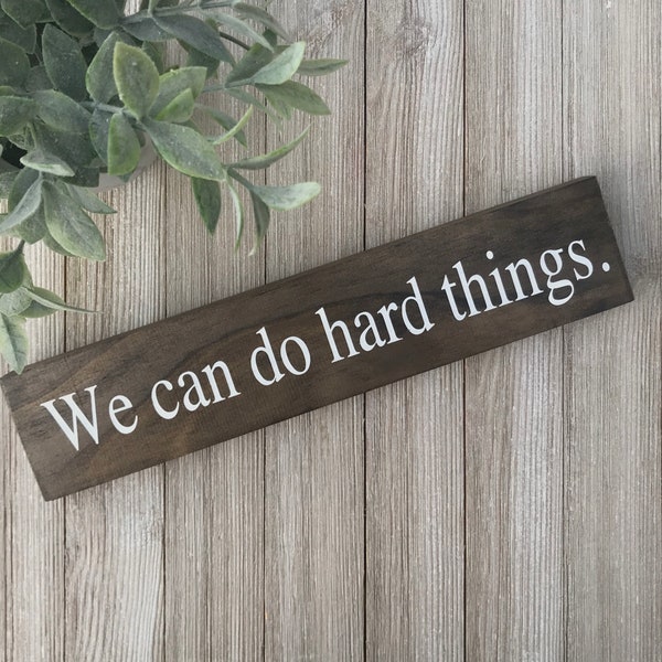 We can do hard things  / Inspirational Sign Decor / Office Desk Decor / Motivational Quotes / Gifts For Coworkers / Grad Gifts