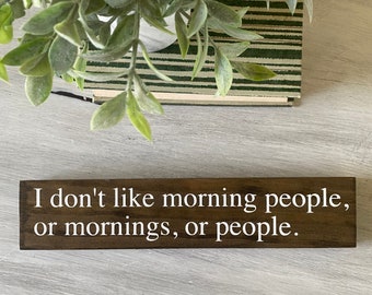 Funny Desk Sign, "I don't like morning people", Coworker Gift