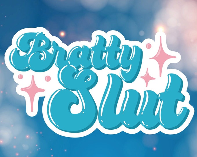 Bratty Slut Water Resistant Sticker for Kindles, Phones, Waterbottles