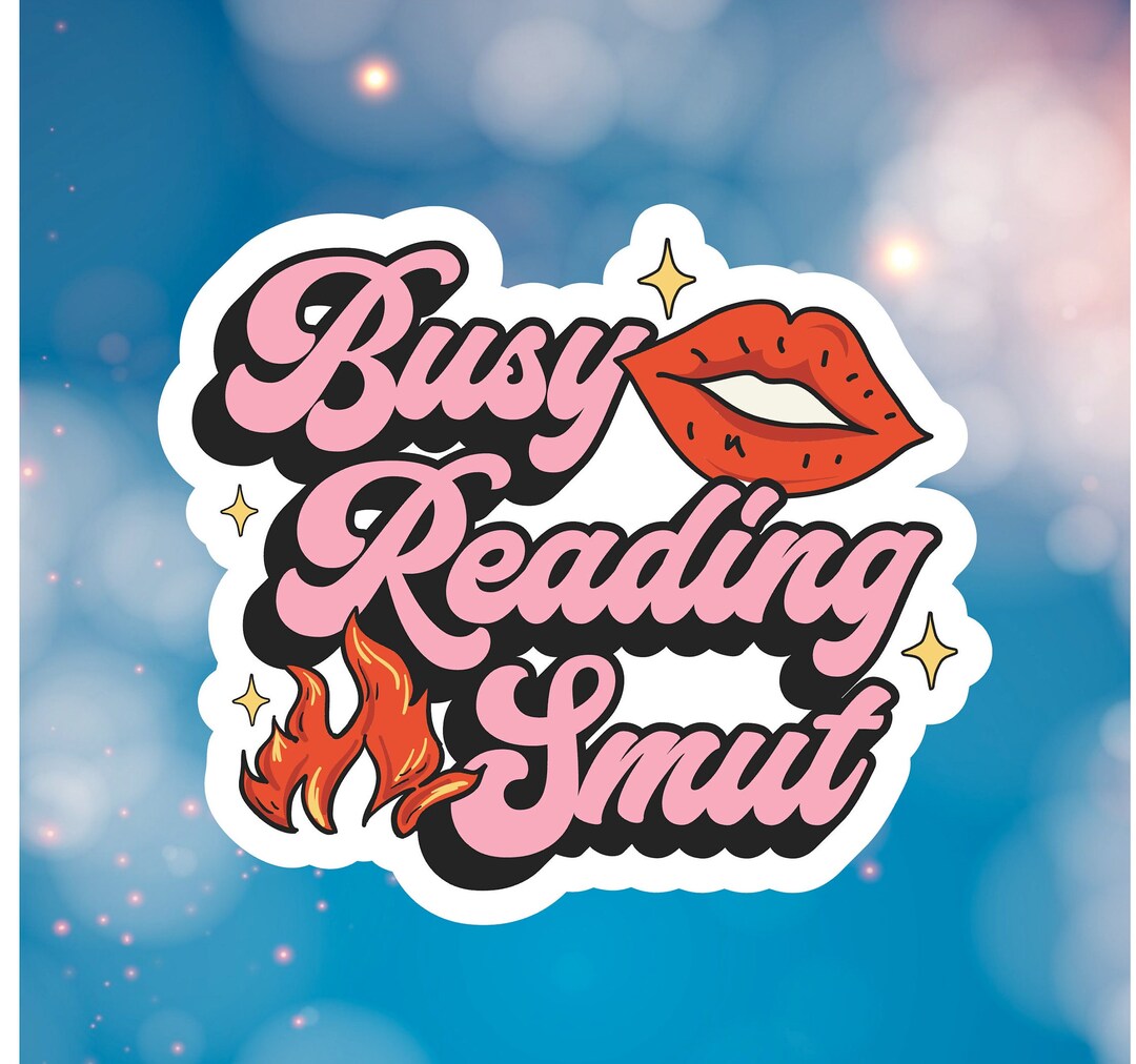 Busy Reading Smut Water Resistant Sticker for Kindles, Phones