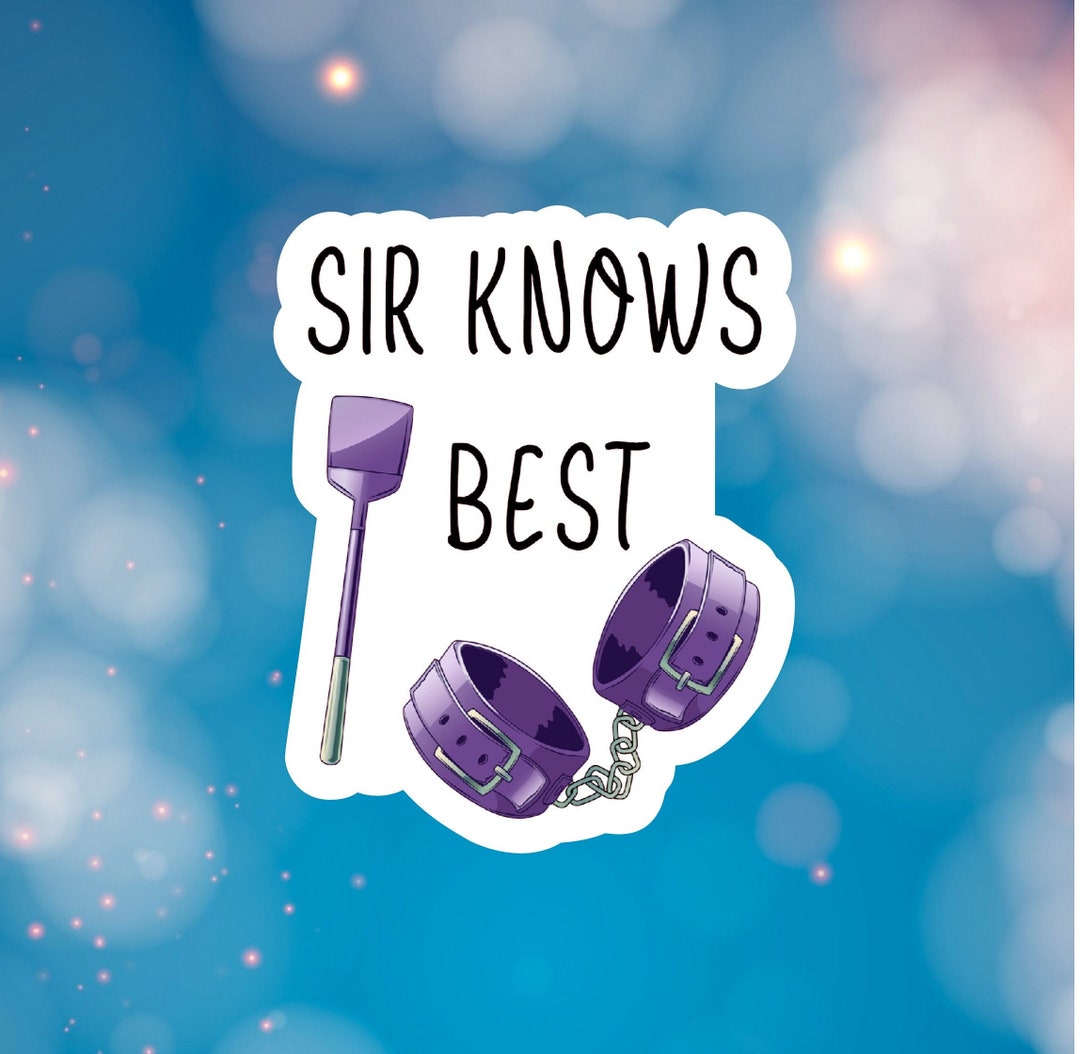 Sir Knows Best.. Water Resistant Sticker for Kindles, Phones