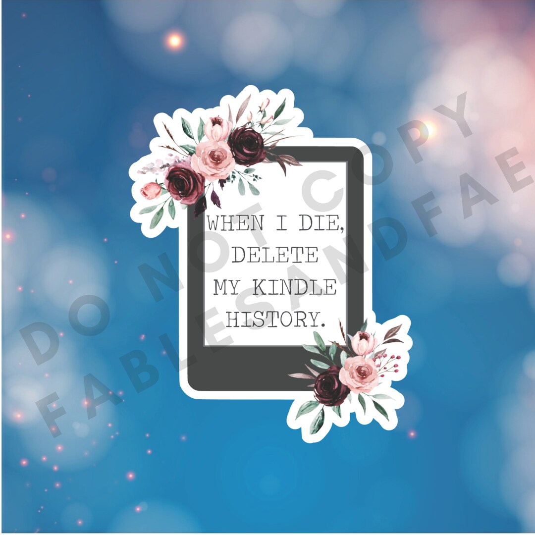 Delete My Kindle History Water Resistant Sticker for Kindles