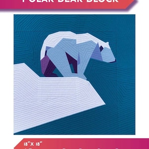 May include: A foundation paper pieced block pattern for a polar bear quilt. The pattern is 18 inches by 18 inches and features a white polar bear on a blue and white ice floe.