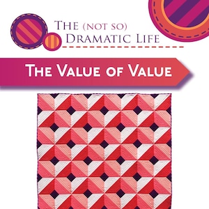 May include: A geometric quilt with a repeating pattern of red, pink, white, and purple shapes. The quilt measures 56" x 70" and features the text "The Value of Value" and "A Dynamic Design with Simple Piecing".