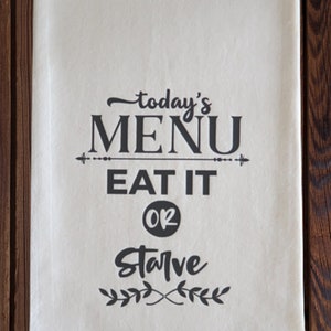 Todays Menu / Eat or Starve - Tea Towel