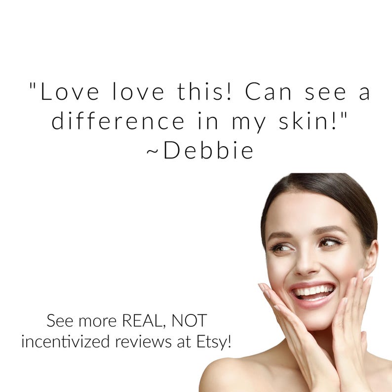 May include: A smiling woman with fair skin and dark hair, touching her face. Text above reads "Love love this! Can see a difference in my skin!" ~Debbie. Below, "See more REAL, NOT incentivized reviews at Etsy!"