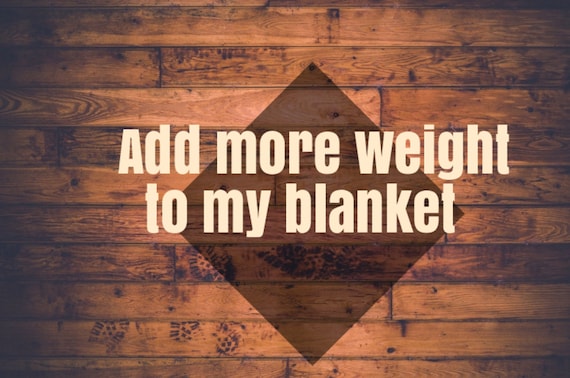 Add Additional Weight To Your Blanket...ADD ON LISTING...