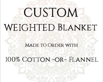 Custom Weighted Blanket, Cotton,Flannel, Up to Twin Size, 3 to 20 Pounds, 3 to 20 lb, Adult Weighted Blanket, SPD, Autism, Calming Blanket