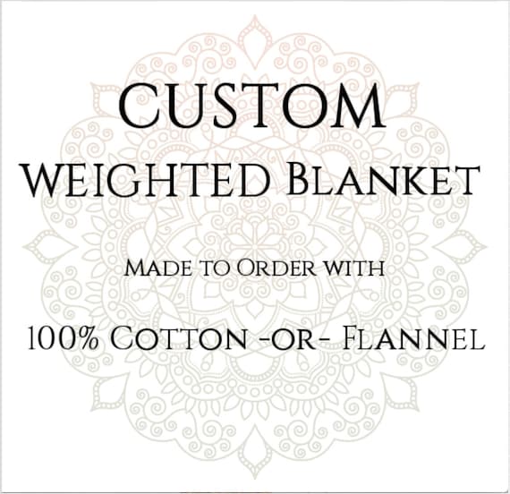 Custom Weighted Blanket Cotton flannel up to Twin Size 3 to 20 Pounds 3 to 20 Lb Adult Weighted Blanket Etsy
