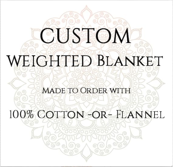 Custom Weighted Blanket, Cotton,Flannel, Up to Twin Size, 3 to 20 Pounds, 3 to 20 lb, Adult Weighted Blanket, SPD, Autism, Calming Blanket