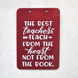 Personalized Teacher Gift, Personalized Clipboard, The Best Teachers Teach from the Heart, Teacher Clipboard, Teacher Gift