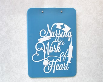 Nursing is a Work of Heart, Nursing Clipboard, School Nurse Gift, Nurse Gift, Nursing Gift