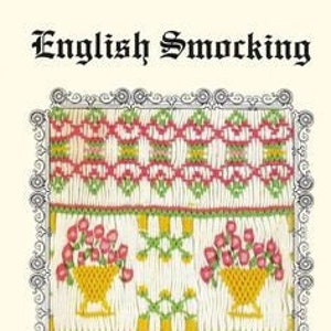 May include: A vintage book titled "English Smocking" by Grace L. Knott, featuring a colorful illustration of a smocking design with flowers and a basket.