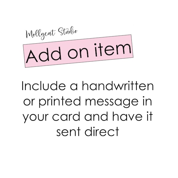 Add a handwritten or printed message inside any MollycatStudio card - Add on item