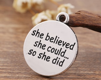 Silver She Believed She Could Charm, Inspiration Charm, Silver Tone Charms (B-230)