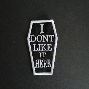 I don&#39;t like it here patch. Iron on patch. Embroidery.