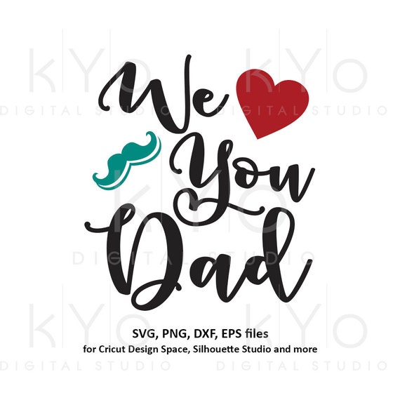 Download We love you Dad svg Best dad ever svg Fathers day gift svg ...