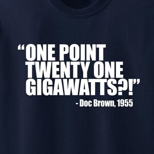 One Point Twenty One Gigawatts - Doc Brown 1995 tee / BTTF, Back To The Future