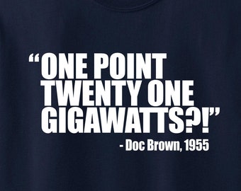 One Point Twenty One Gigawatts - Doc Brown 1995 tee / BTTF, Back To The Future