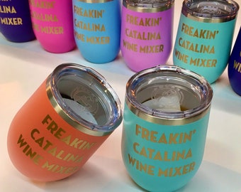 Freakin' Catalina Wine Mixer 12oz. Vacuum Insulated Stemless Wine Tumbler / Party Wine Tumbler Cup / Drink Drank Drunk / Step Brothers