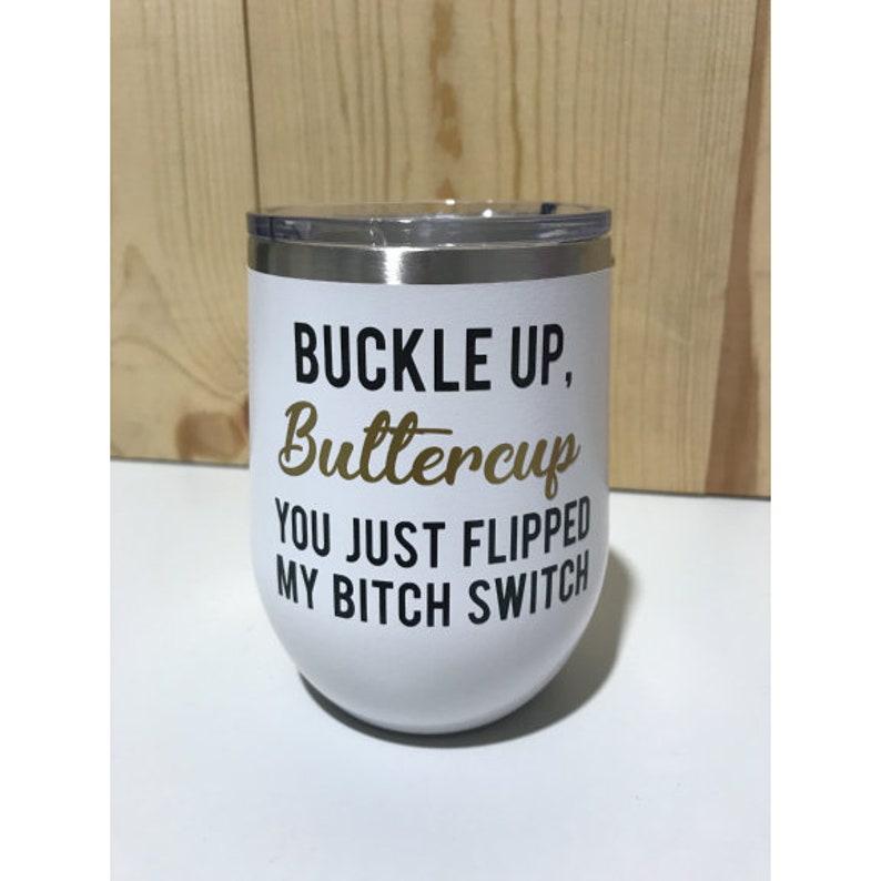 buckle up buttercup you just flipped my witch switch png buckle up buttercup you just flipped my witch switch png