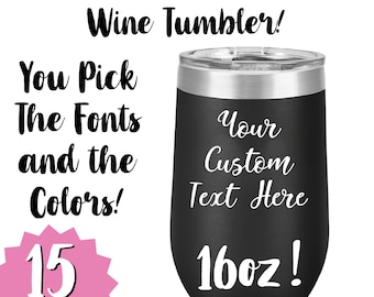 Wine Tumbler Personalized Your Text 16oz. Vacuum Insulated Stemless / Custom Text Monogram Wine Glass / Mommy's Sippy Cup Aunt Life Tumbler