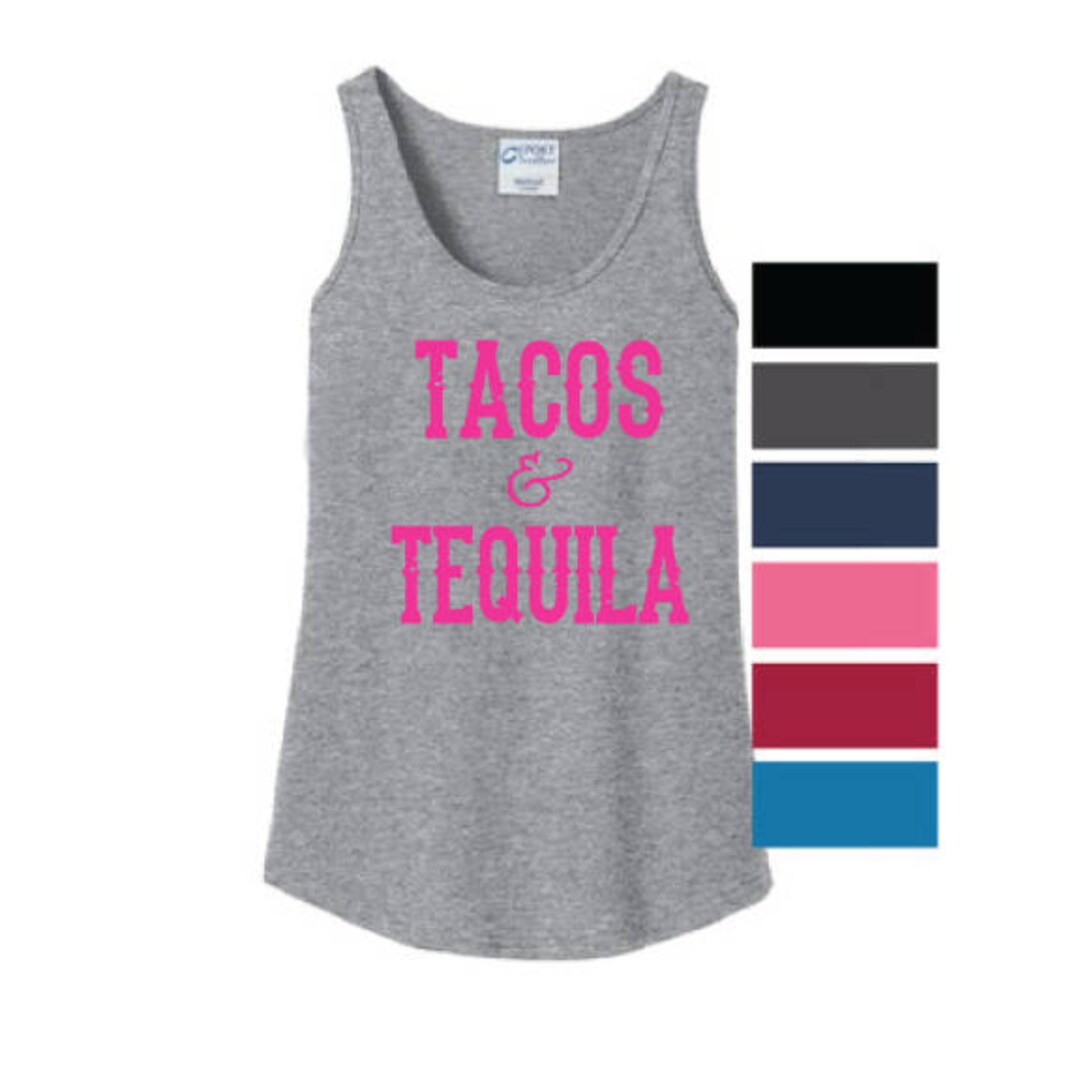 Tacos and Tequila Ladies Tank Top Tacos & Tequila Shirt Cinco De Mayo