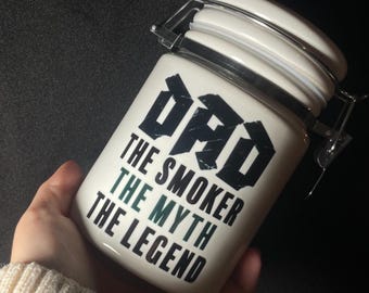 DAD the smoker the myth the legend / Ceramic 14oz White Sublimation Weed Stash Jar Mary Jane Ganja Jar / Father's Day / With free sticker
