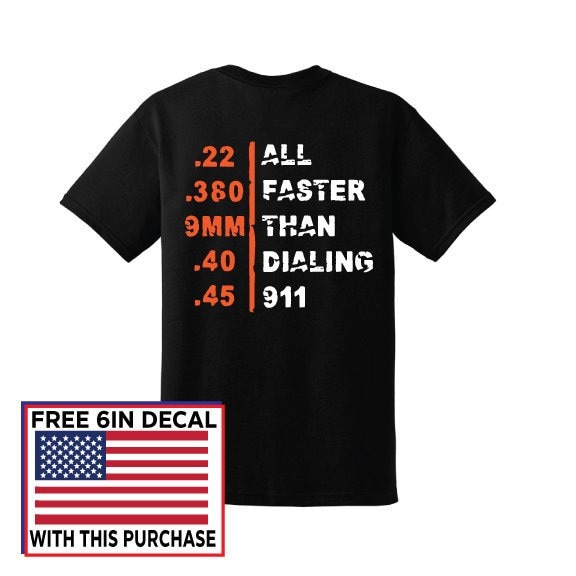 Faster Than Dialing 911 T-shirt / .22 