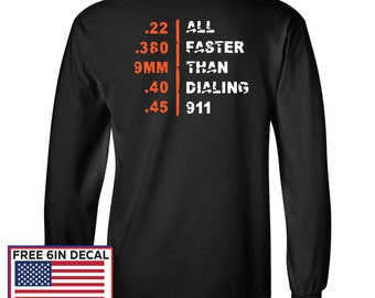 Faster Than Dialing 911 Long Sleeve T-Shirt .22 .380 9MM .40 .45 Guns Shirt Camouflage Gun Shirt Country Black Tshirt Hunting Gun T-Shirt