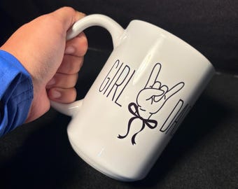 GIRL DAD mug / 15oz / Gifts for him / Dads