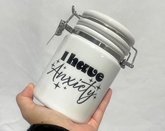 Anxiety Stash jar / Smoking / Smell proof / Container