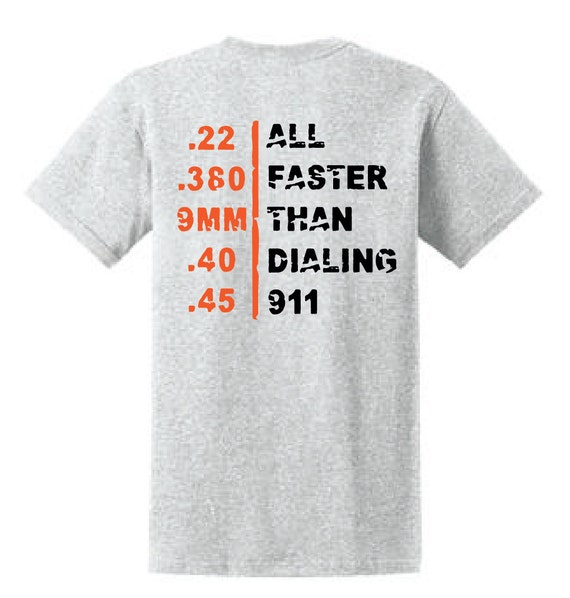 Faster Than Dialing 911 T-shirt / .22 