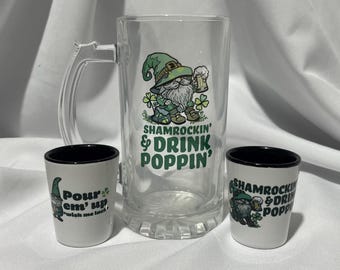 Shamrockin & Drink Poppin / 18 oz Beer Stein Mug and 2oz Shot Glasses / St Patrick's Day / Proud to be Irish / Gnome / Green