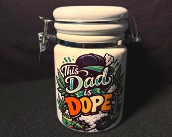 This dad is DOPE / Storage jar / Smoking / Weed Jar