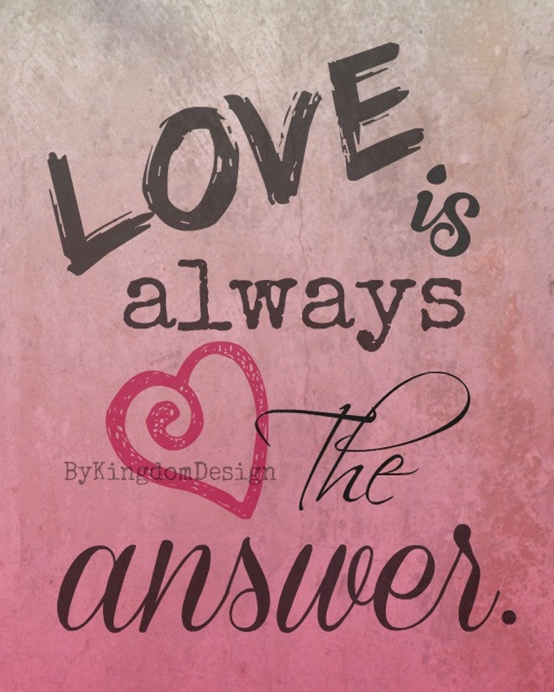Love is Always the Answer Digital Print Wall Art Quote Etsy