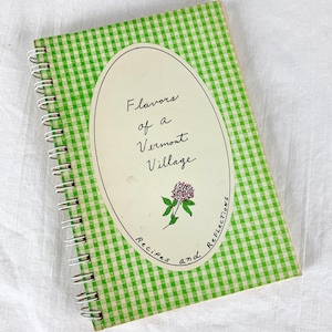 1980s Flavors of a Vermont Village Recipes and Reflections from West Newbury VT Community Cookbook 1st Sequel after 1981 Excellent Condition