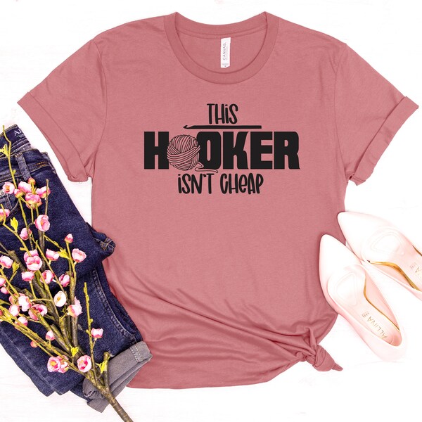 This Hooker Isn't Cheap | Unisex Crochet T-Shirt | Humorous Crochet Tees | Yarn Crazy Lady