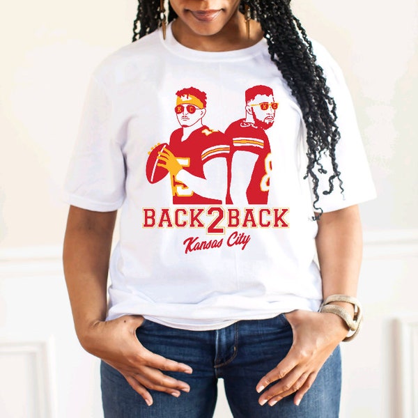Back to Back, The Perfect Combination, Kelce & Mahomes Kansas City Chiefs Apparel, T-shirt or Sweat Shirt