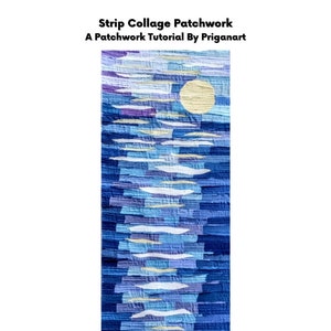 Strip Collage Patchwork,  Patchwork Tutorial, PDF Tutorial, Instant Download