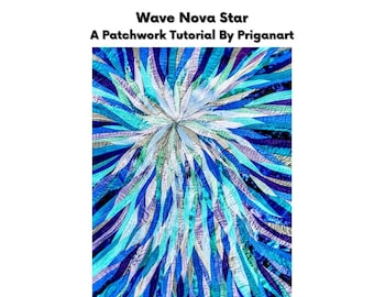 Wave Nova Star, Patchwork Technique , Patchwork Tutorial, PDF Tutorial, Instant Download